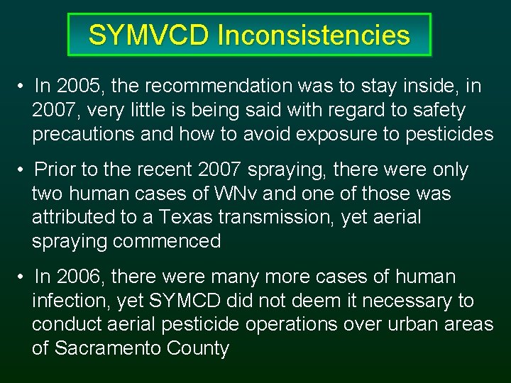 SYMVCD Inconsistencies • In 2005, the recommendation was to stay inside, in 2007, very