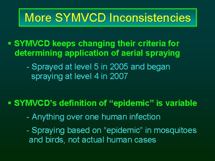 More SYMVCD Inconsistencies § SYMVCD keeps changing their criteria for determining application of aerial