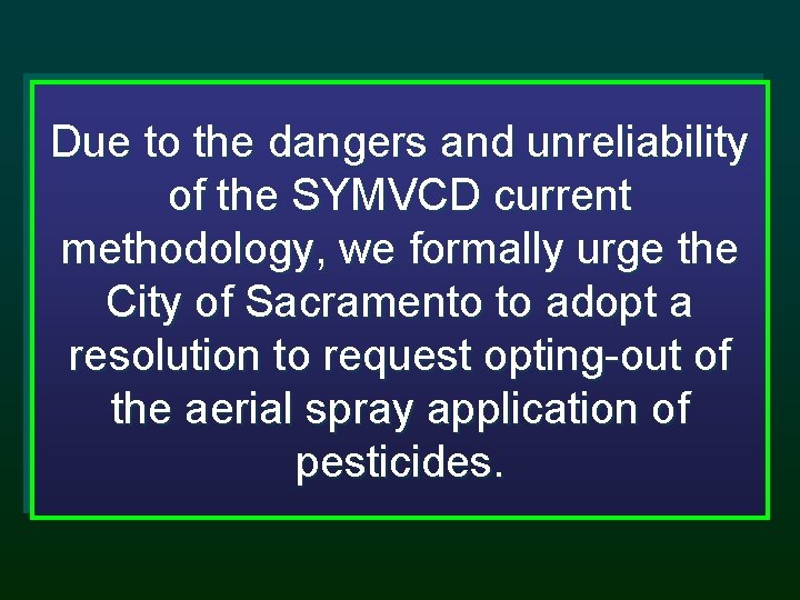 Due to the dangers and unreliability of the SYMVCD current methodology, we formally urge
