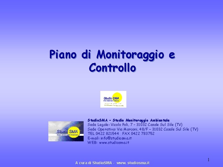 Piano di Monitoraggio e Controllo Studio. SMA – Studio Monitoraggio Ambientale Sede Legale: Vicolo