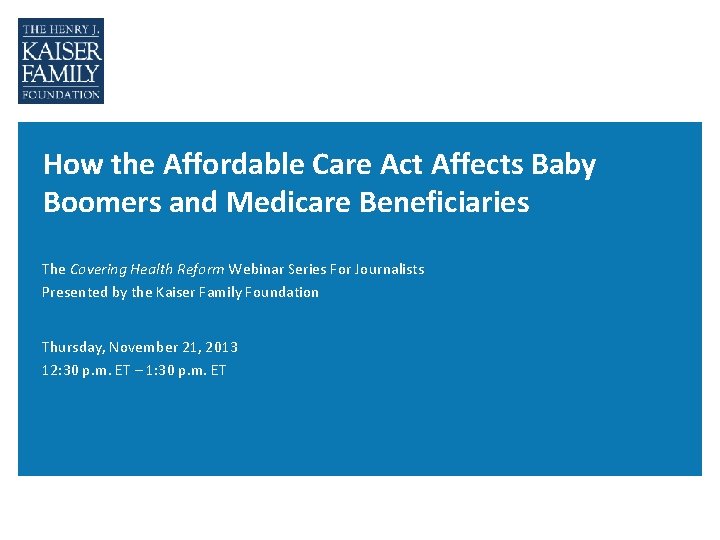 How the Affordable Care Act Affects Baby Boomers and Medicare Beneficiaries The Covering Health