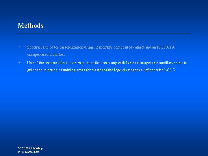 Methods • Spectral land cover caracterization using 12 monthly composited dataset and an ISODATA