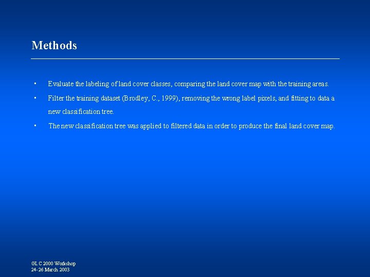 Methods • Evaluate the labeling of land cover classes, comparing the land cover map