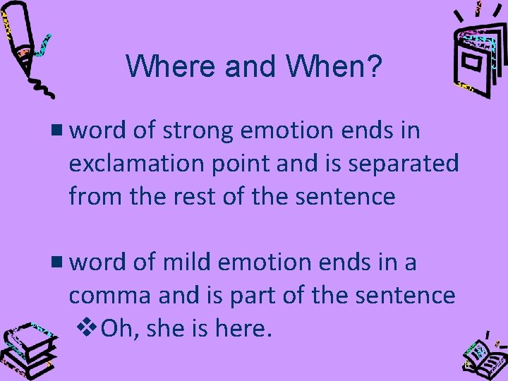Where and When? word of strong emotion ends in exclamation point and is separated