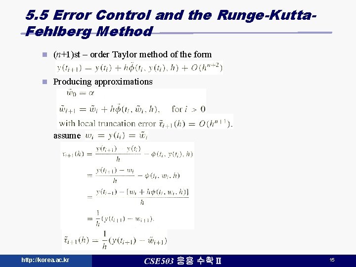 5. 5 Error Control and the Runge-Kutta. Fehlberg Method n (n+1)st – order Taylor 5. 5 Error Control and the Runge-Kutta. Fehlberg Method n (n+1)st – order Taylor
