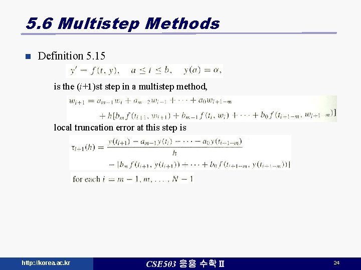 5. 6 Multistep Methods n Definition 5. 15 is the (i+1)st step in a 5. 6 Multistep Methods n Definition 5. 15 is the (i+1)st step in a