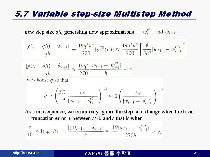 5. 7 Variable step-size Multistep Method new step size qh, generating new approximations As 5. 7 Variable step-size Multistep Method new step size qh, generating new approximations As