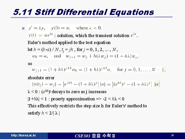 5. 11 Stiff Differential Equations n : solution, which the transient solution Euler's method 5. 11 Stiff Differential Equations n : solution, which the transient solution Euler's method
