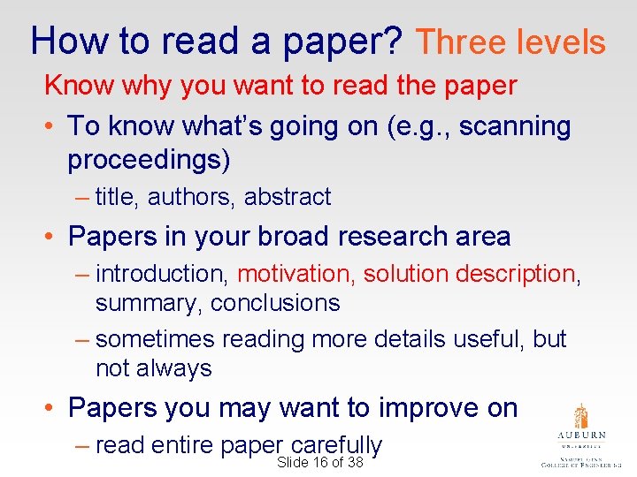 How to read a paper? Three levels Know why you want to read the