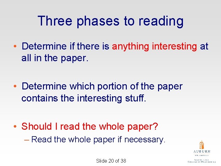 Three phases to reading • Determine if there is anything interesting at all in