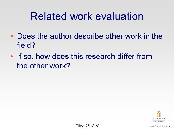 Related work evaluation • Does the author describe other work in the field? •