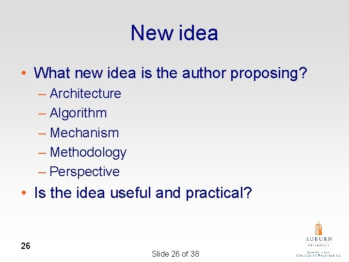 New idea • What new idea is the author proposing? – Architecture – Algorithm