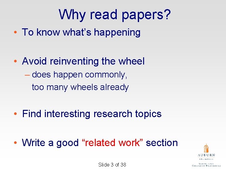 Why read papers? • To know what’s happening • Avoid reinventing the wheel –