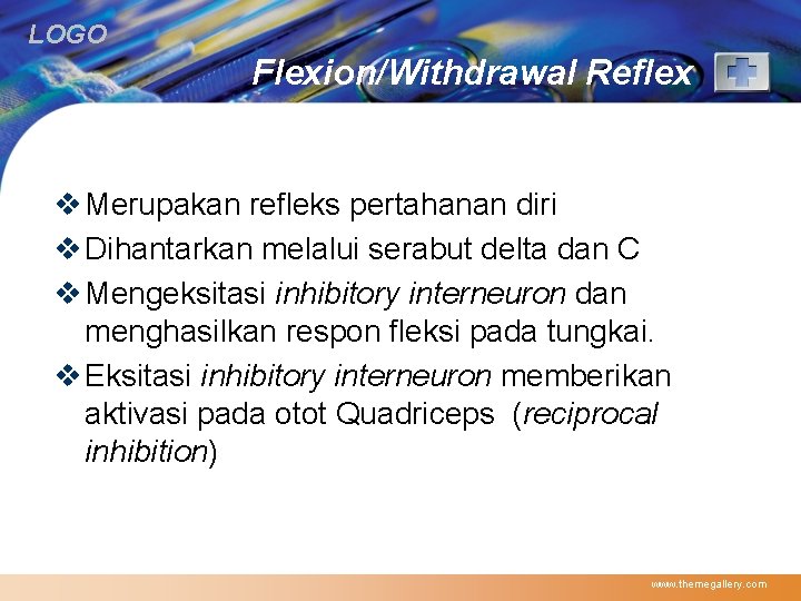 LOGO Flexion/Withdrawal Reflex v Merupakan refleks pertahanan diri v Dihantarkan melalui serabut delta dan