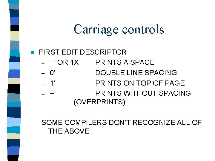 Carriage controls n FIRST EDIT DESCRIPTOR – ‘ ‘ OR 1 X PRINTS A