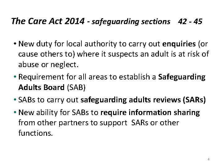 The Care Act 2014 - safeguarding sections 42 - 45 • New duty for