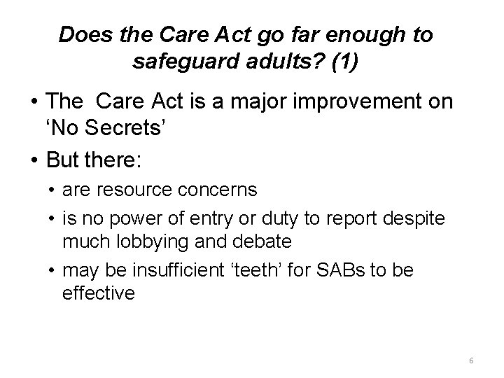Does the Care Act go far enough to safeguard adults? (1) • The Care