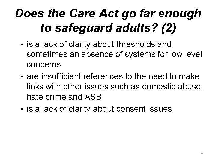 Does the Care Act go far enough to safeguard adults? (2) • is a