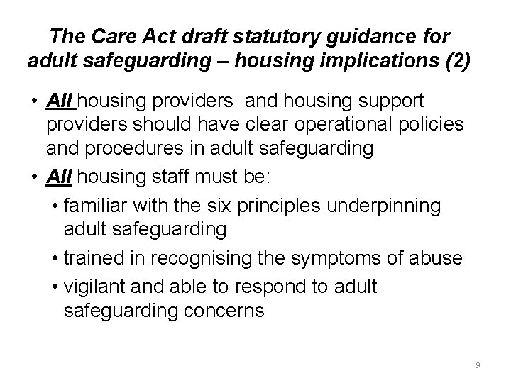 The Care Act draft statutory guidance for adult safeguarding – housing implications (2) •