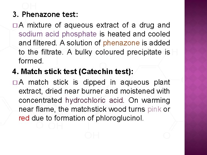 3. Phenazone test: � A mixture of aqueous extract of a drug and sodium