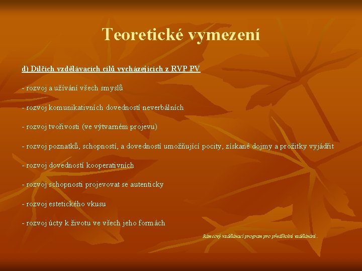 Teoretické vymezení d) Dílčích vzdělávacích cílů vycházejících z RVP PV - rozvoj a užívání