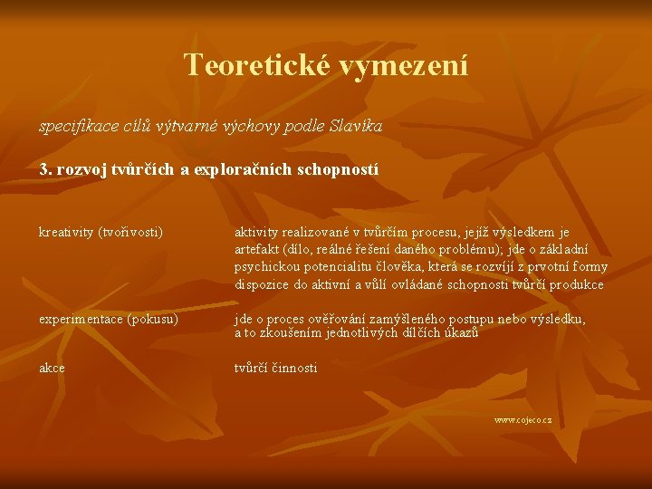 Teoretické vymezení specifikace cílů výtvarné výchovy podle Slavíka 3. rozvoj tvůrčích a exploračních schopností