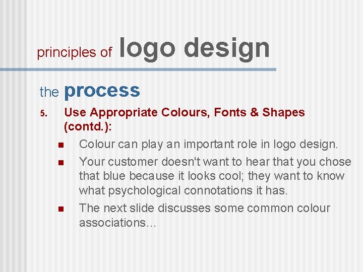 principles of logo design the process 5. Use Appropriate Colours, Fonts & Shapes (contd.