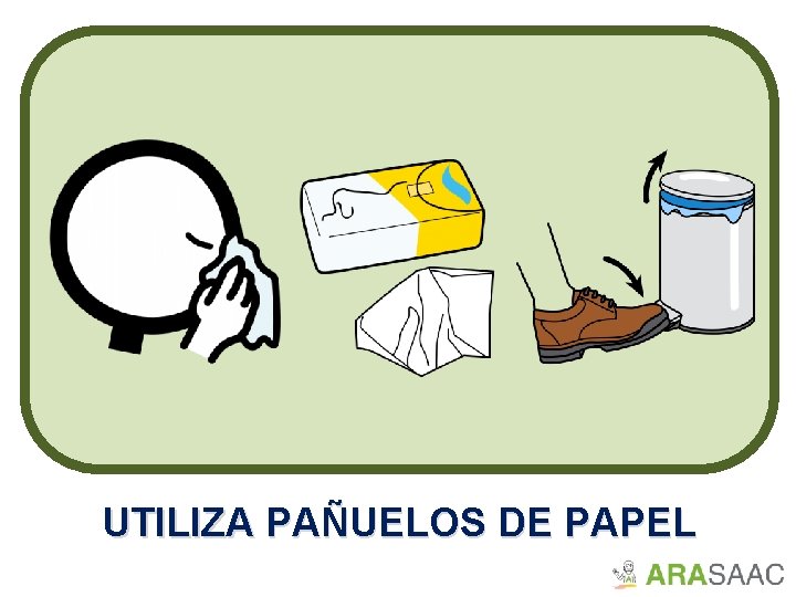 UTILIZA PAÑUELOS DE PAPEL 