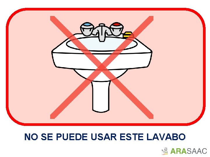 NO SE PUEDE USAR ESTE LAVABO 