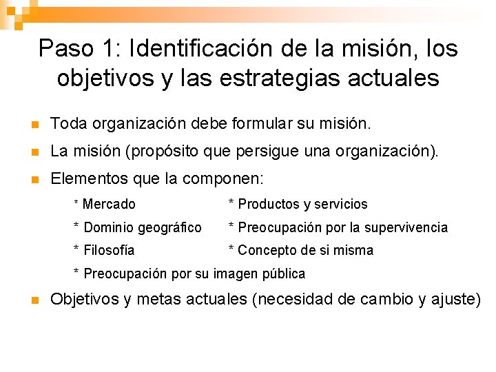 Paso 1: Identificación de la misión, los objetivos y las estrategias actuales n Toda