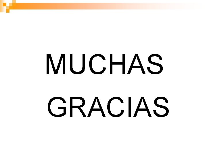 MUCHAS GRACIAS 