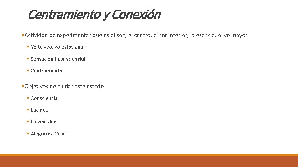 Centramiento y Conexión §Actividad de experimentar que es el self, el centro, el ser