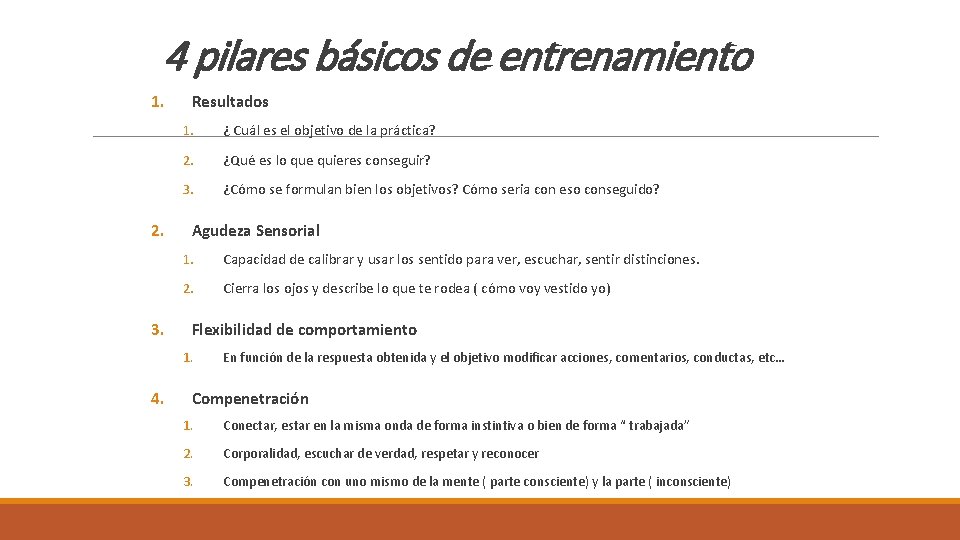 4 pilares básicos de entrenamiento 1. 2. 3. Resultados 1. ¿ Cuál es el