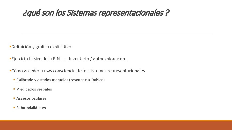 ¿qué son los Sistemas representacionales ? §Definición y gráfico explicativo. §Ejercicio básico de la