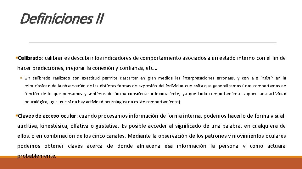 Definiciones II §Calibrado: calibrar es descubrir los indicadores de comportamiento asociados a un estado