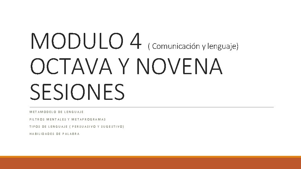 MODULO 4 OCTAVA Y NOVENA SESIONES ( Comunicación y lenguaje) METAMODELO DE LENGUAJE FILTROS