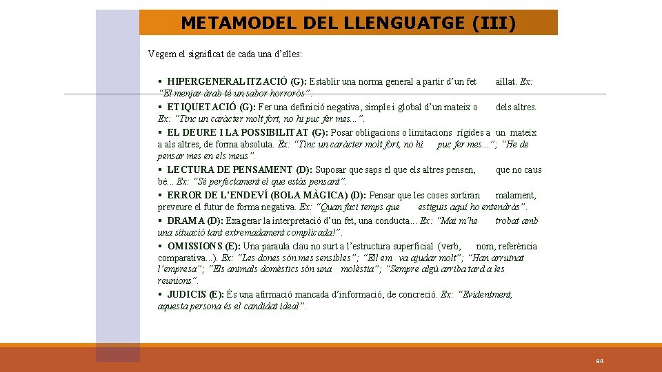 METAMODEL LLENGUATGE (III) Vegem el significat de cada una d’elles: § HIPERGENERALITZACIÓ (G): Establir