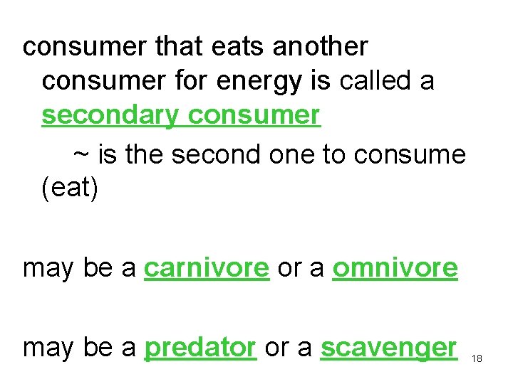 consumer that eats another consumer for energy is called a secondary consumer ~ is