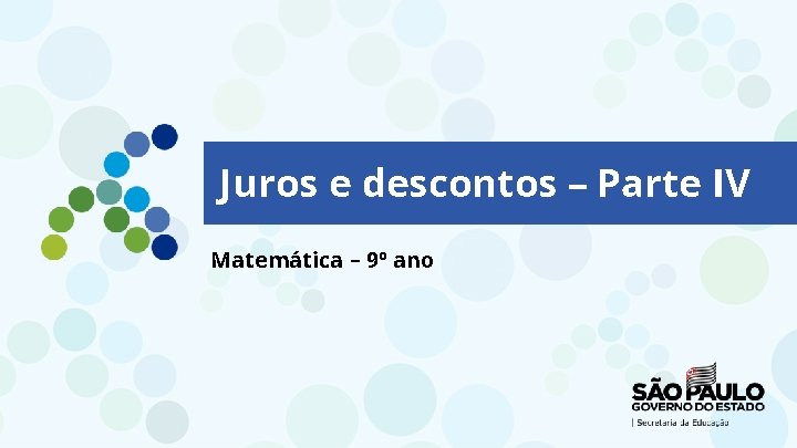 Juros e descontos – Parte IV Matemática – 9º ano 