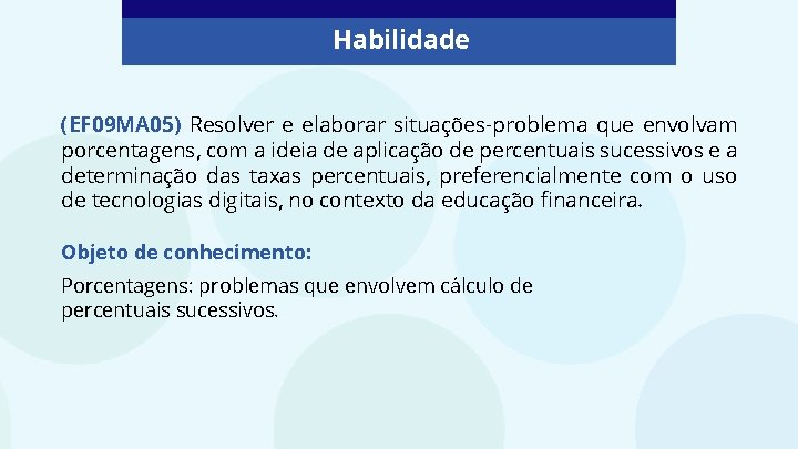 Habilidade (EF 09 MA 05) Resolver e elaborar situações-problema que envolvam porcentagens, com a