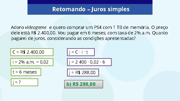 Retomando – Juros simples Adoro videogame e quero comprar um PS 4 com 1