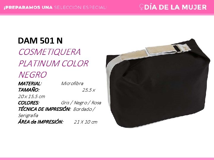 DAM 501 N COSMETIQUERA PLATINUM COLOR NEGRO MATERIAL: Microfibra TAMAÑO: 25. 5 x 20