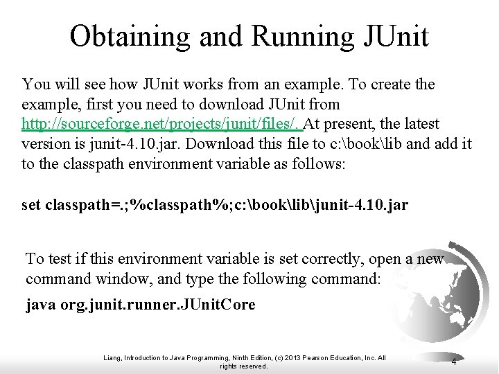 Obtaining and Running JUnit You will see how JUnit works from an example. To