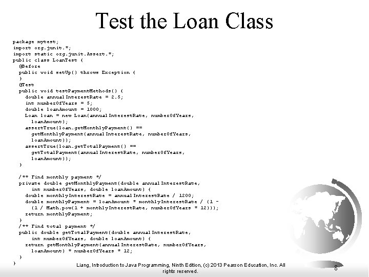 Test the Loan Class package mytest; import org. junit. *; import static org. junit.