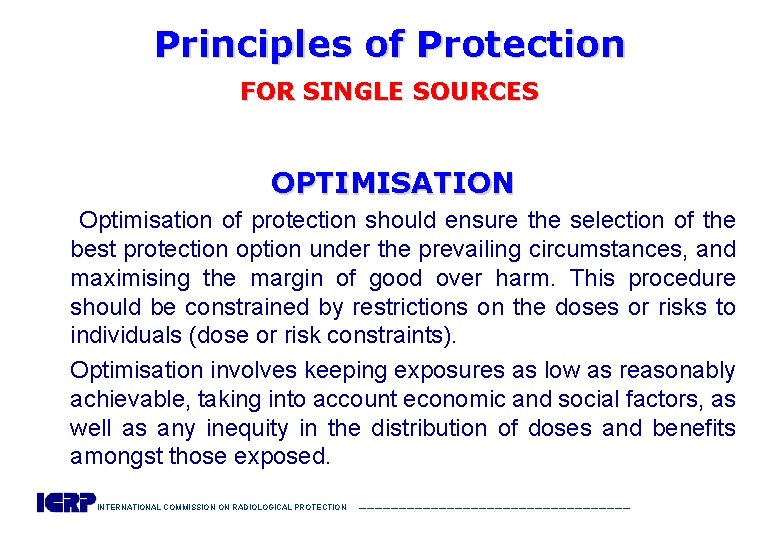 Principles of Protection FOR SINGLE SOURCES OPTIMISATION Optimisation of protection should ensure the selection