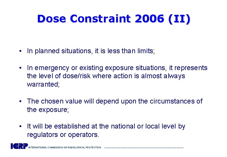 Dose Constraint 2006 (II) • In planned situations, it is less than limits; •