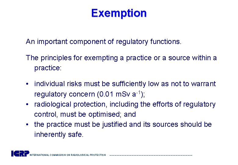 Exemption An important component of regulatory functions. The principles for exempting a practice or