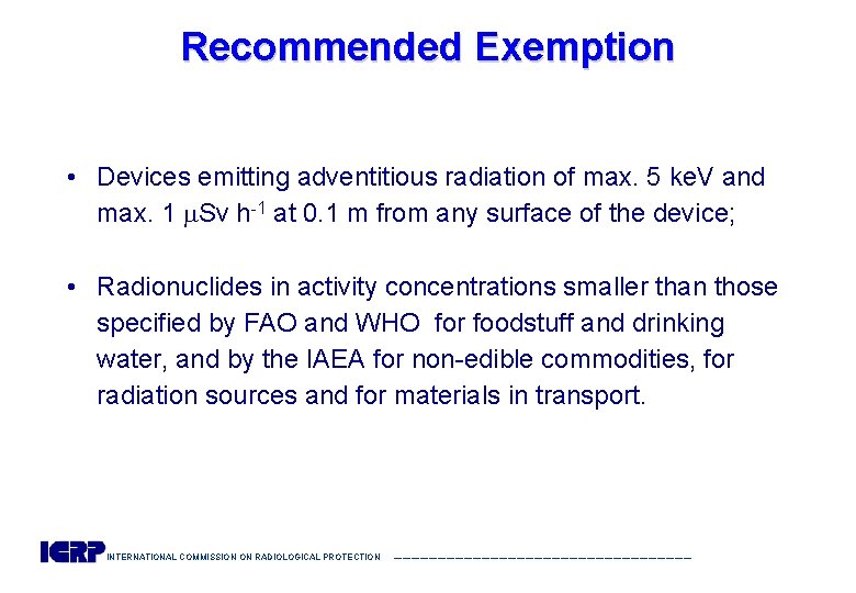 Recommended Exemption • Devices emitting adventitious radiation of max. 5 ke. V and max.