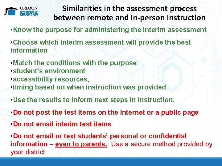 Similarities in the assessment process between remote and in-person instruction • Know the purpose Similarities in the assessment process between remote and in-person instruction • Know the purpose