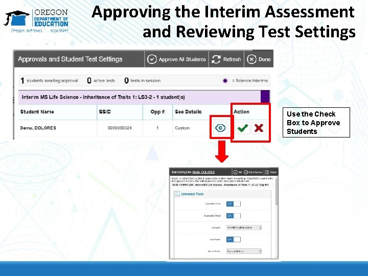 Approving the Interim Assessment and Reviewing Test Settings Use the Check Box to Approve Approving the Interim Assessment and Reviewing Test Settings Use the Check Box to Approve